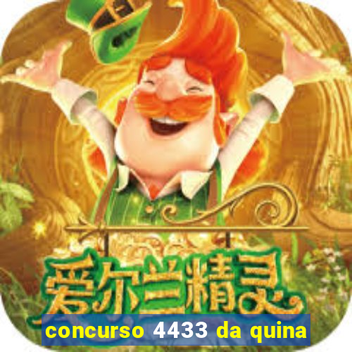 concurso 4433 da quina